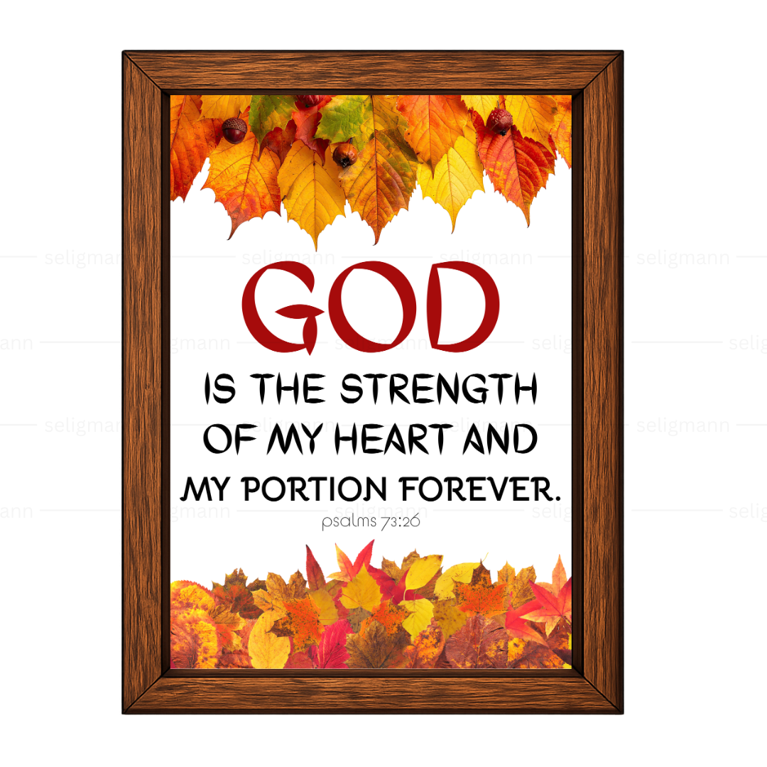 God Is the Strength of My Heart (Psalms 73:26)