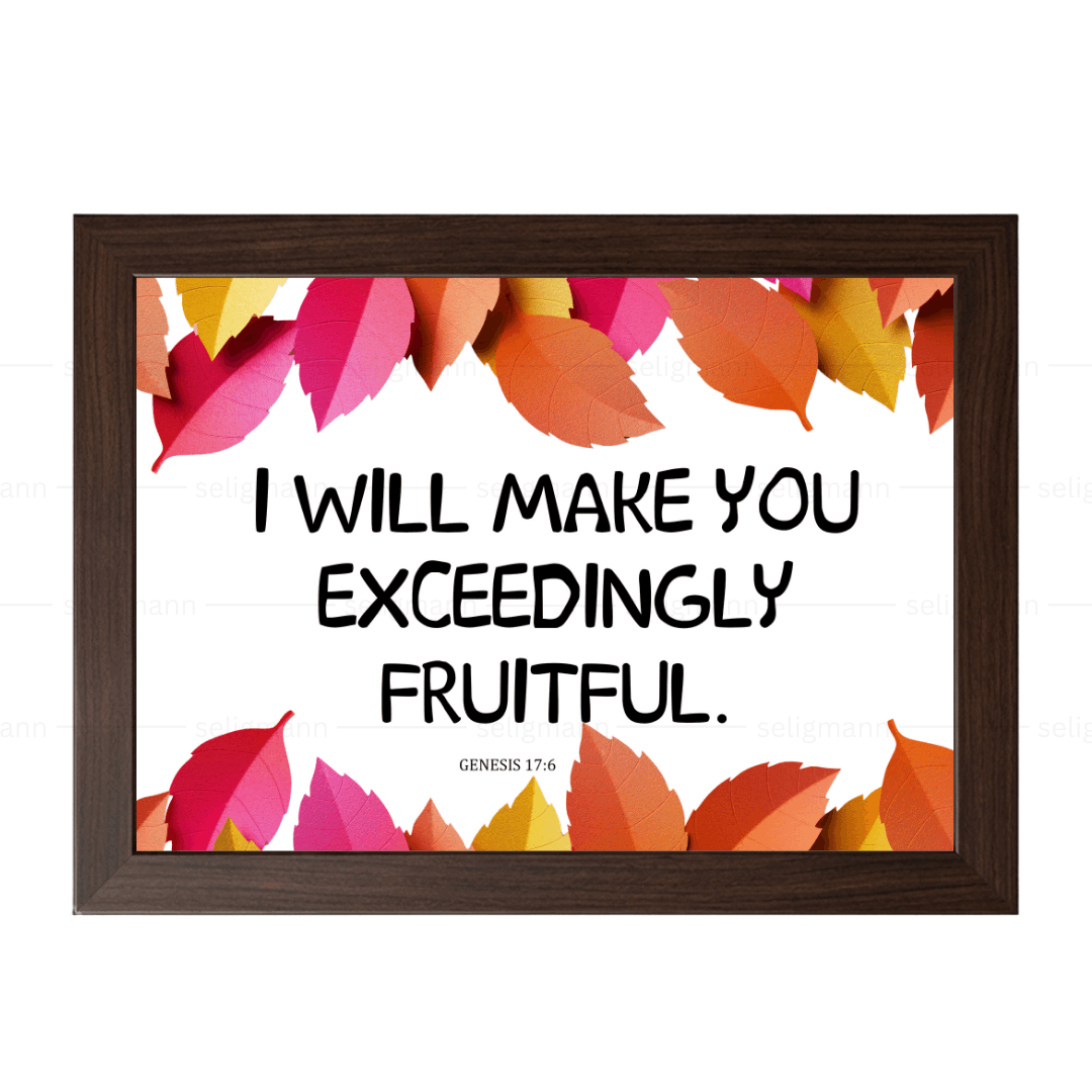 I Will Make You Exceedingly Fruitful (Genesis 17:6)