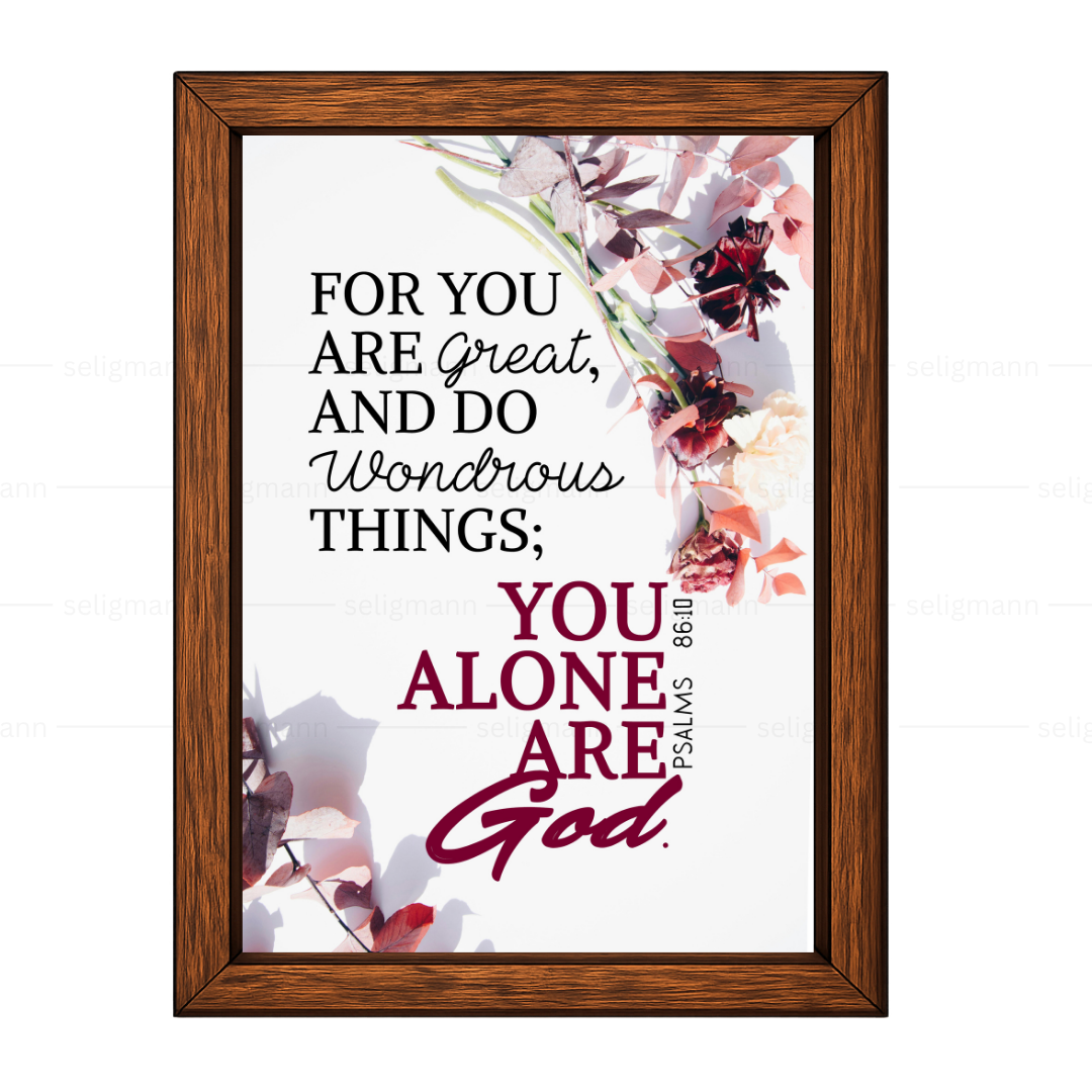 You Are Great, and Do Wondrous Things (Psalm 86:10)