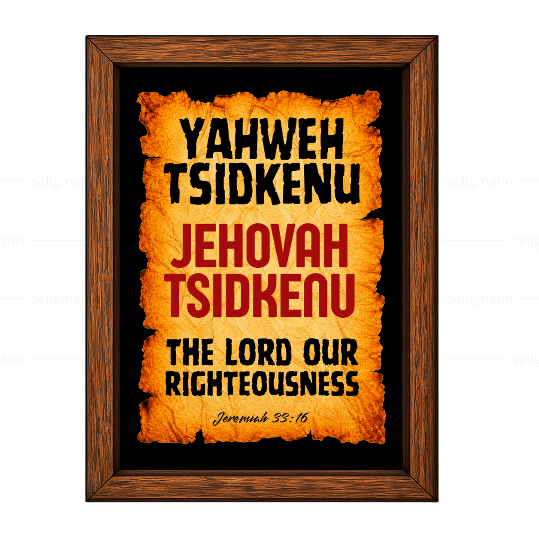 Yahweh Tsidkenu – Jehovah Tsidkenu (Jeremiah 33:16)