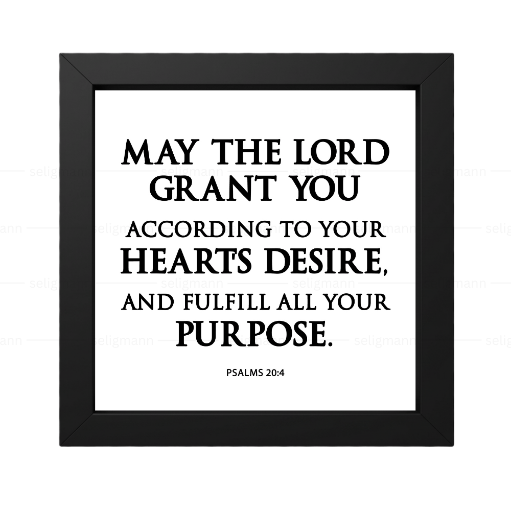 May The Lord Grant Your Heart’s Desire - Psalms 20:4