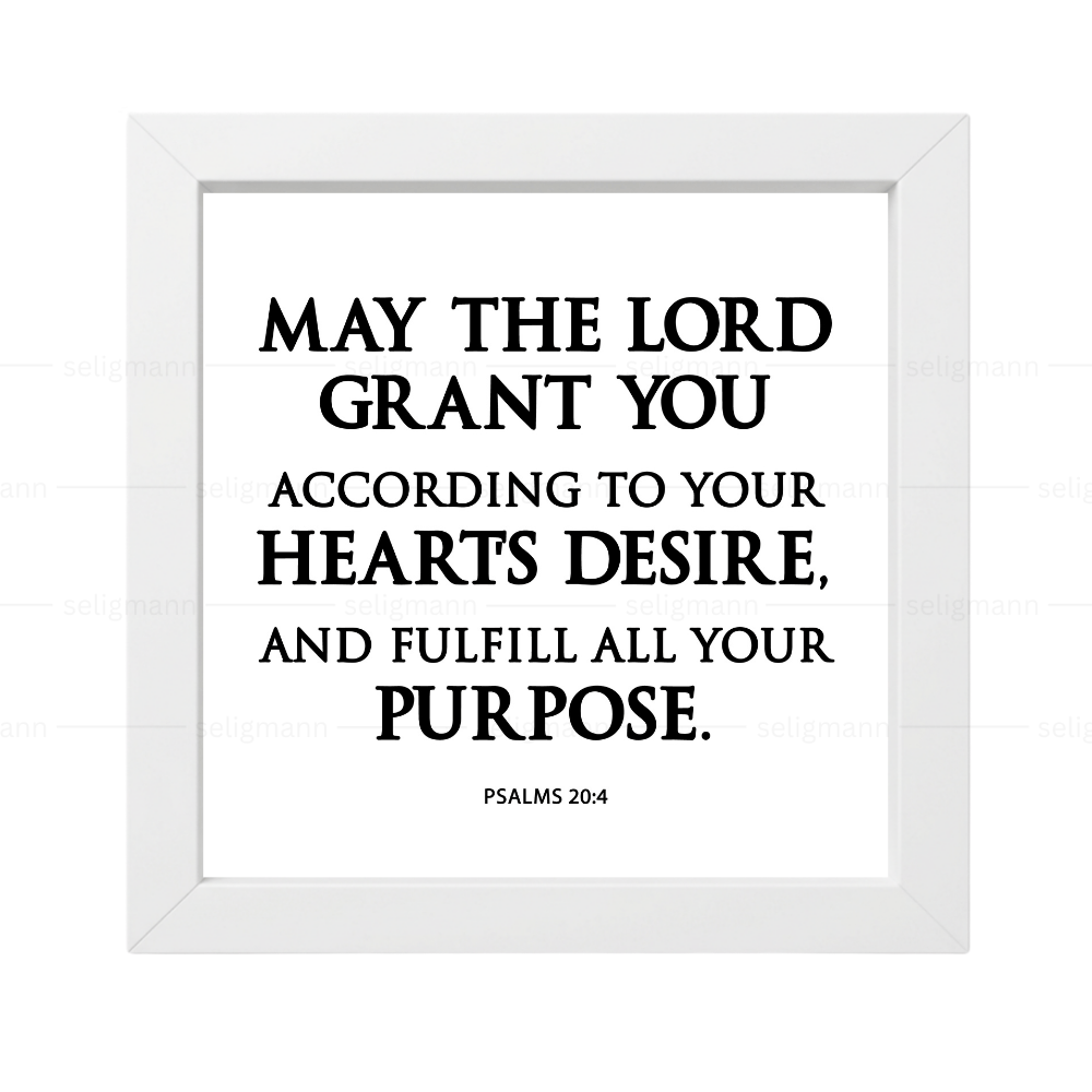 May The Lord Grant Your Heart’s Desire - Psalms 20:4