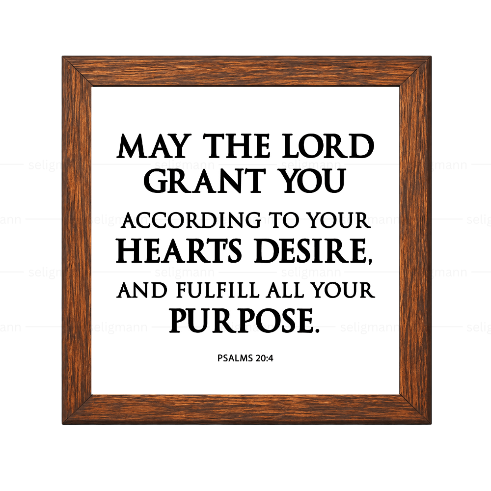 May The Lord Grant Your Heart’s Desire - Psalms 20:4