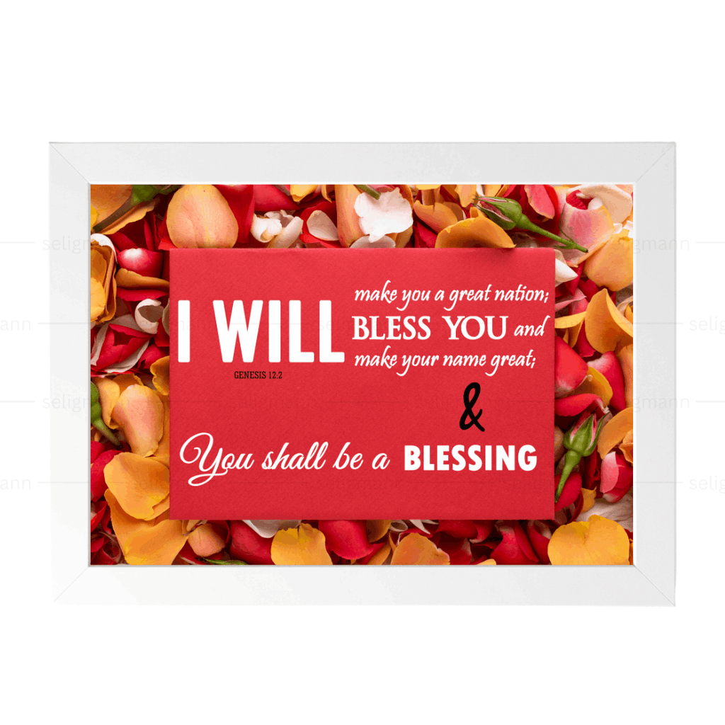 I Will Bless You and You Shall Be a Blessing (Genesis 12:2)