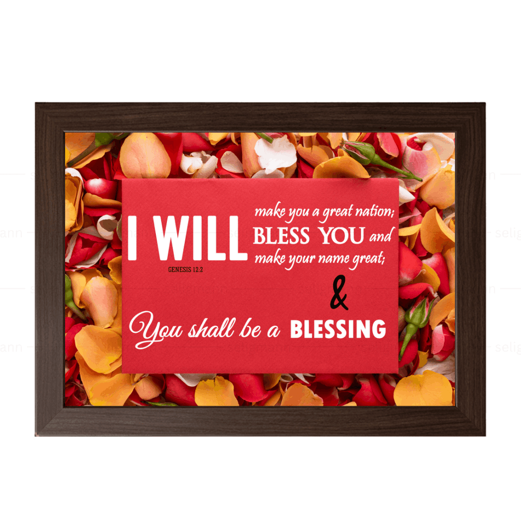 I Will Bless You and You Shall Be a Blessing (Genesis 12:2)