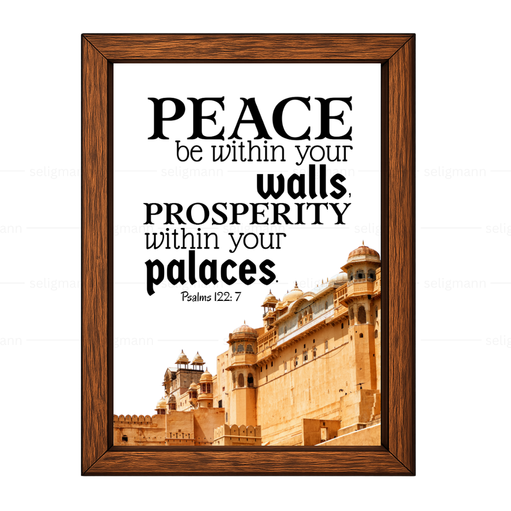 Peace Be Within Your Walls, Prosperity Within Your Palaces (Psalms 122:7)