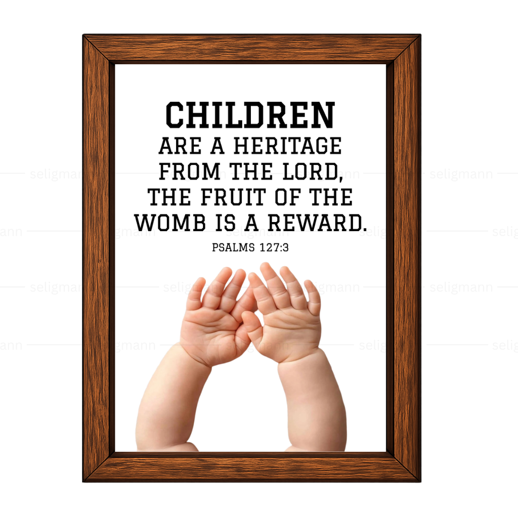 Children Are a Heritage From the Lord (Psalms 127:3)