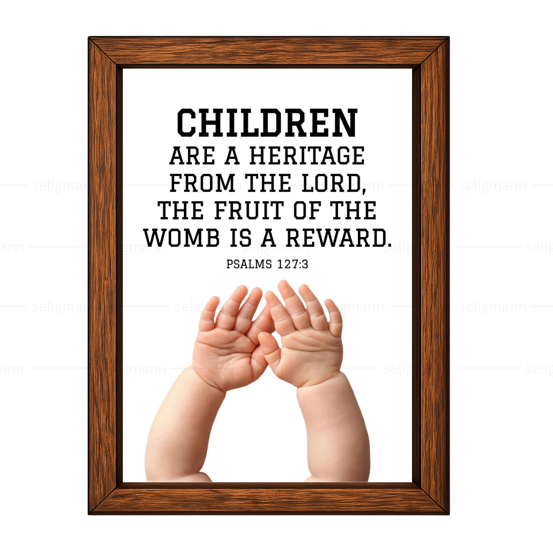 Children Are a Heritage From the Lord (Psalms 127:3)