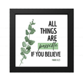 All Things Are Possible If You Believe - Mark 9:23