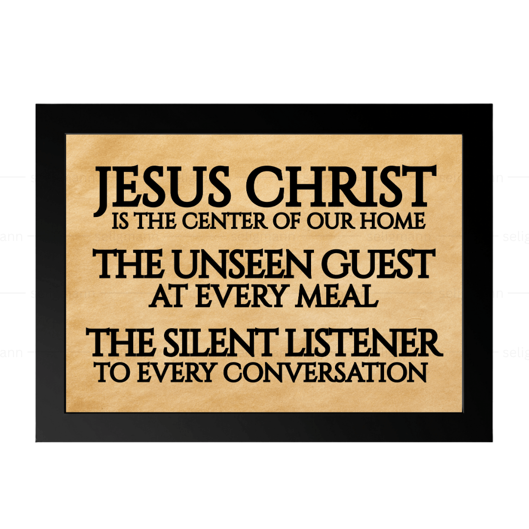 Jesus Christ Center of Our Home, Unseen Guest, Silent Listener
