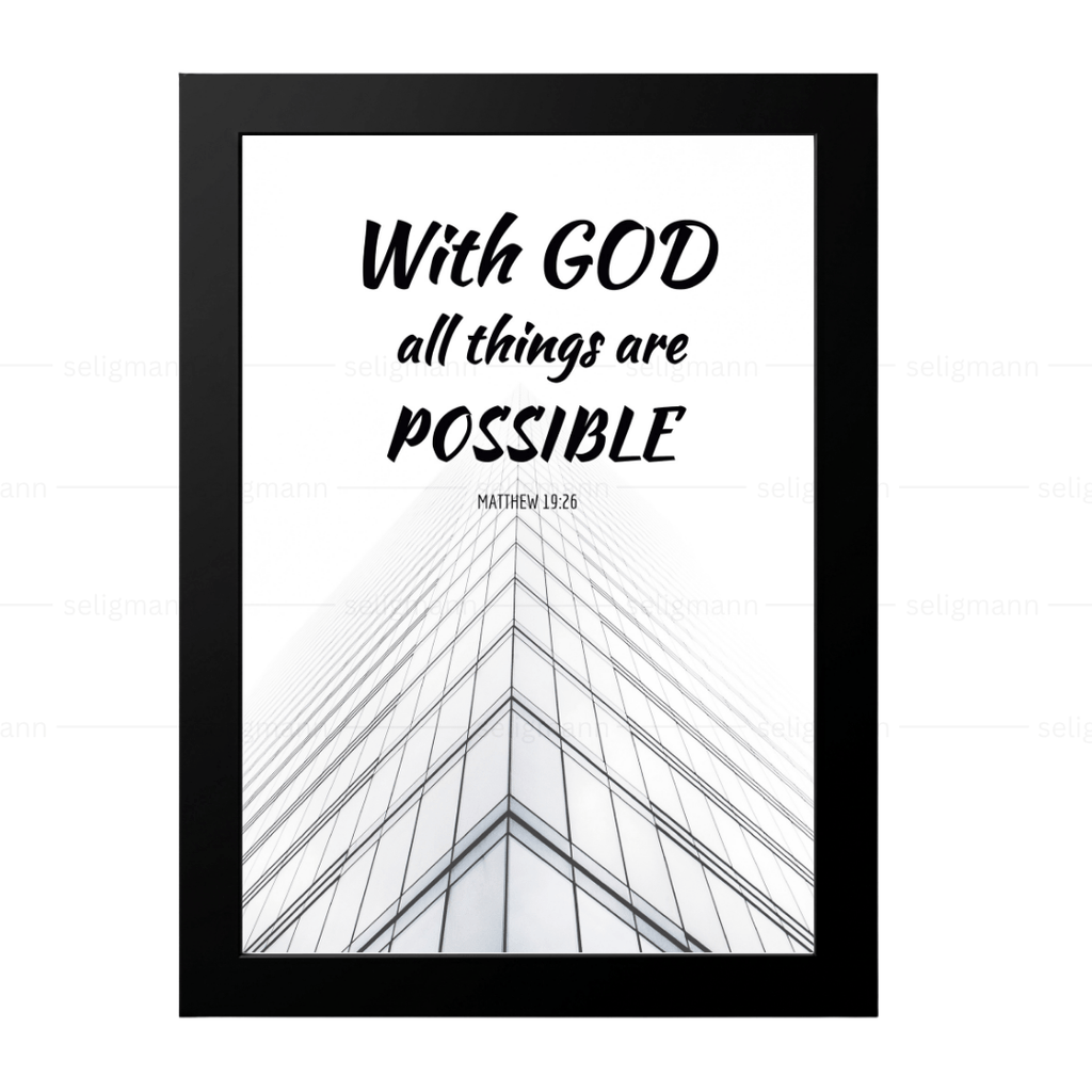 With GOD all things are POSSIBLE (Matthew 19:26)
