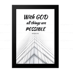 With GOD all things are POSSIBLE (Matthew 19:26)