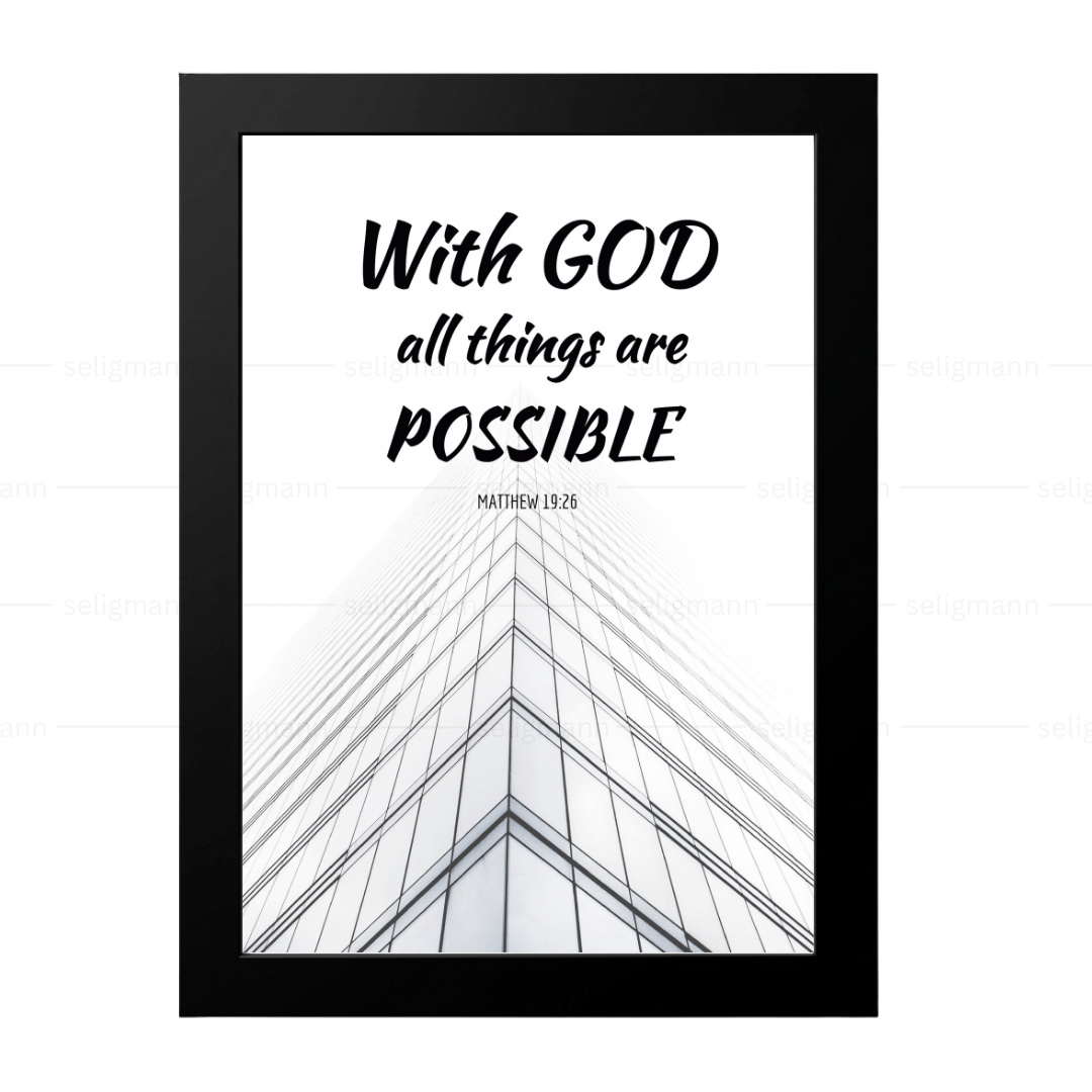 With GOD all things are POSSIBLE (Matthew 19:26)