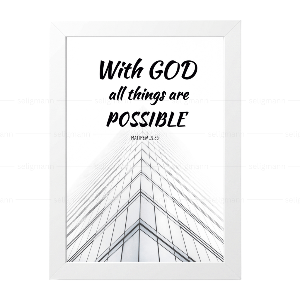 With GOD all things are POSSIBLE (Matthew 19:26)