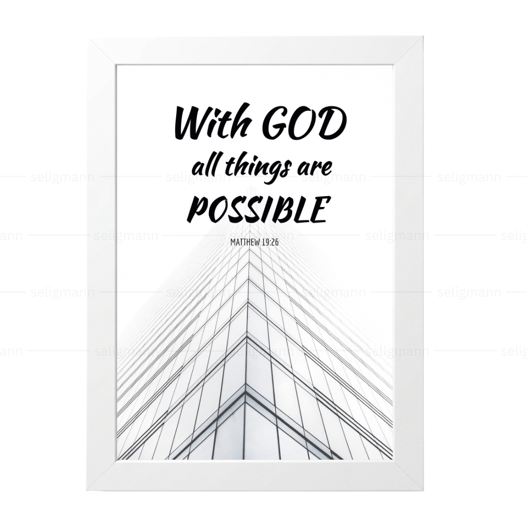With GOD all things are POSSIBLE (Matthew 19:26)