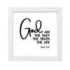 God - AM THE WAY, TRUTH, LIFE - John 14:6