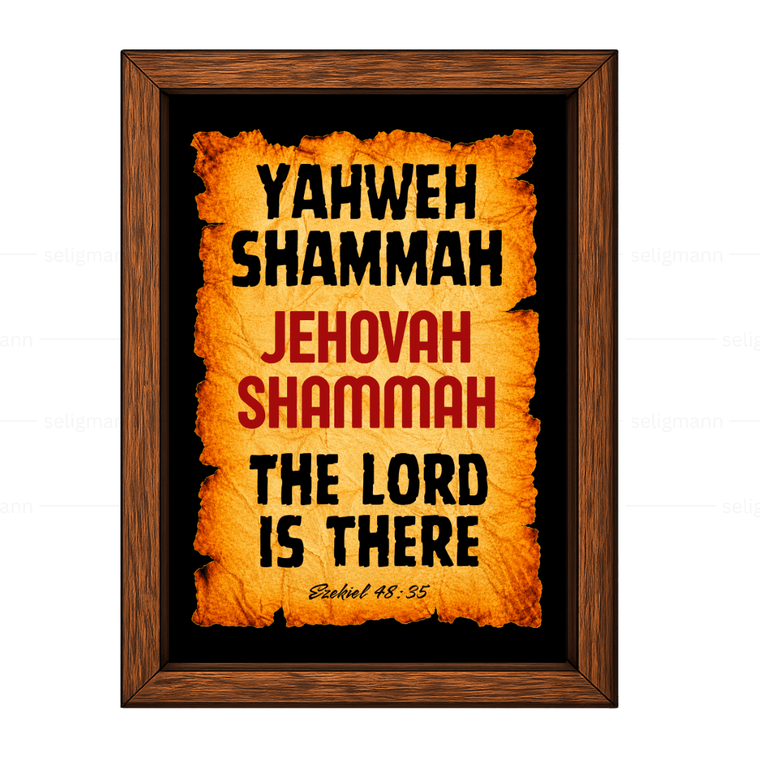 Yahweh Shammah – Jehovah Shammah (Ezekiel 48:35)