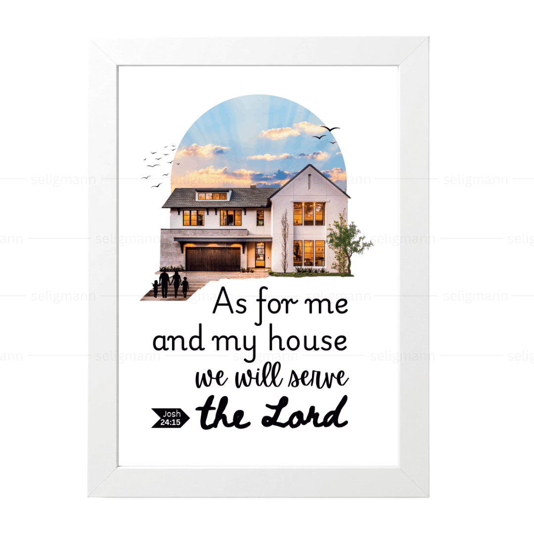 As for me and my house we will serve the Lord (Joshua 24:15)