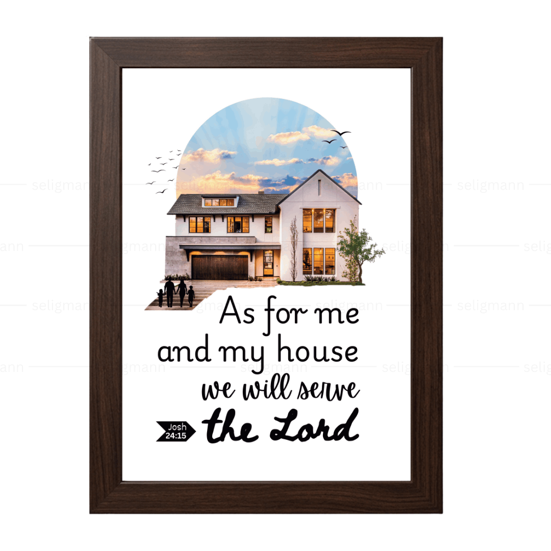 As for me and my house we will serve the Lord (Joshua 24:15)