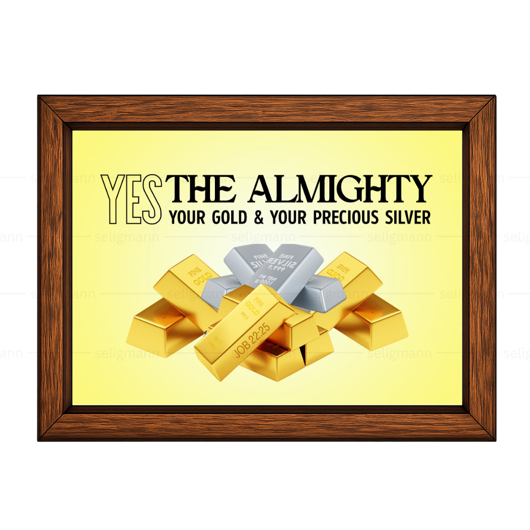 The Almighty Your Gold & Silver (Job 22:25)