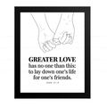 GREATER LOVE - to lay down one’s life for one’s friends (John 15:13)