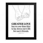 GREATER LOVE - to lay down one’s life for one’s friends (John 15:13)