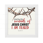 By the Wounds of Jesus Christ I Am Healed - Isaiah 53:5