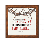 By the Wounds of Jesus Christ I Am Healed - Isaiah 53:5