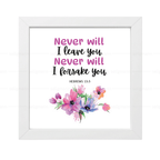 I Will Never Leave You, Nor Forsake You (Hebrews 13:5)