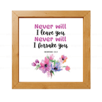 I Will Never Leave You, Nor Forsake You (Hebrews 13:5)