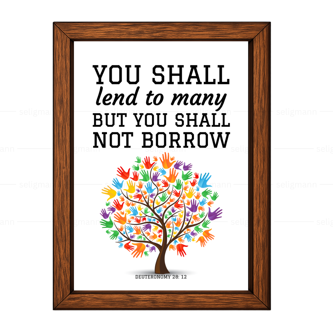 You Shall Lend to Many, You Shall Not Borrow (Deuteronomy 28:12)