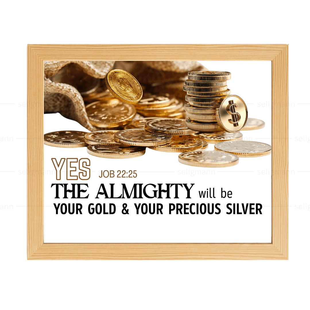“The Almighty Your Precious” (Job 22:25)