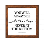 Always at the Top Never at the Bottom - Deuteronomy 28:13
