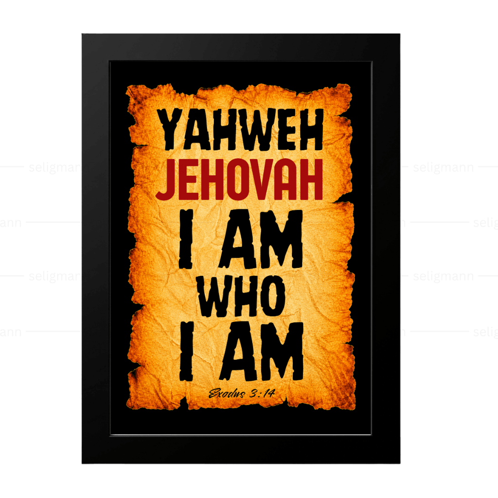 Yahweh – Jehovah – I Am Who I Am (Exodus 3:14)
