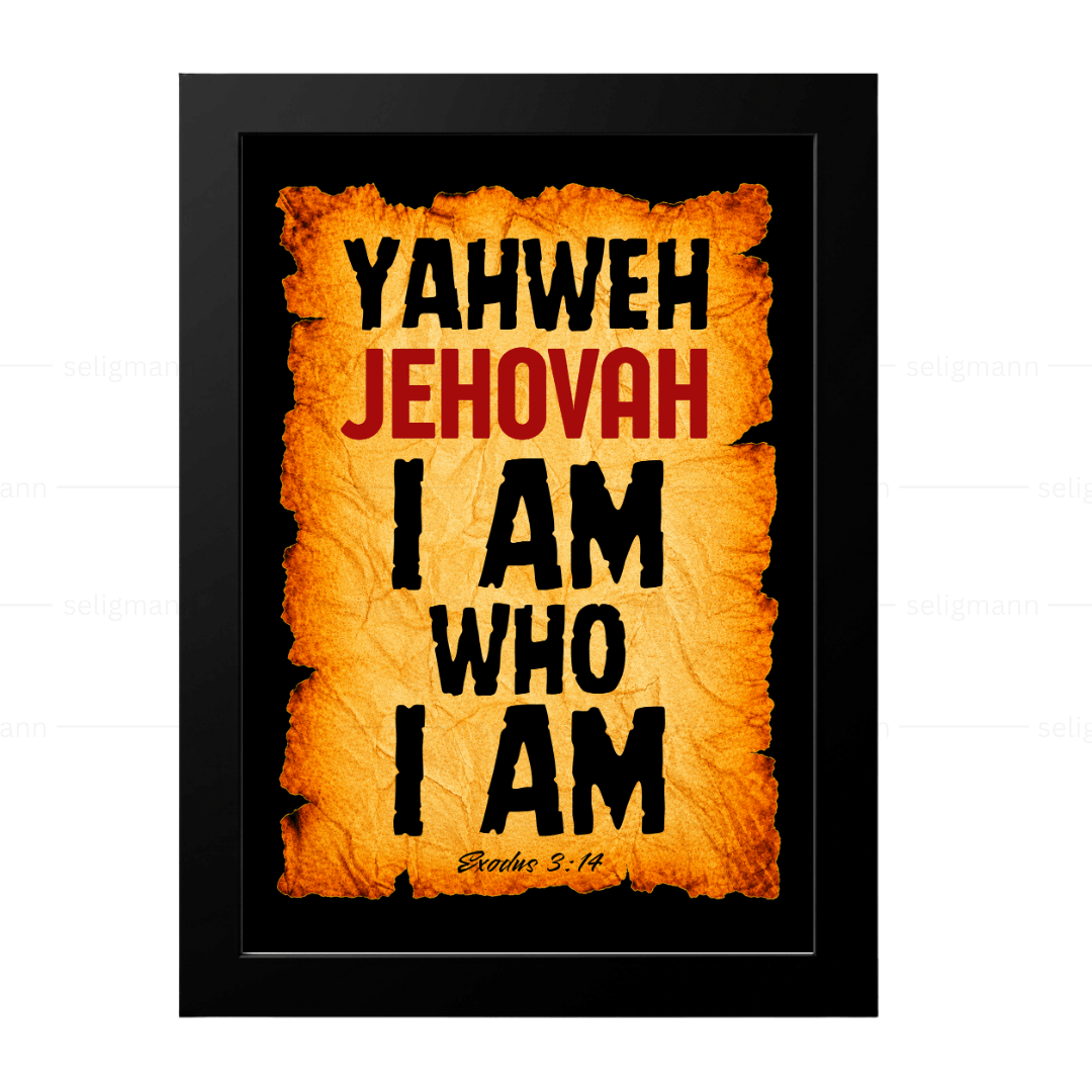 Yahweh – Jehovah – I Am Who I Am (Exodus 3:14)