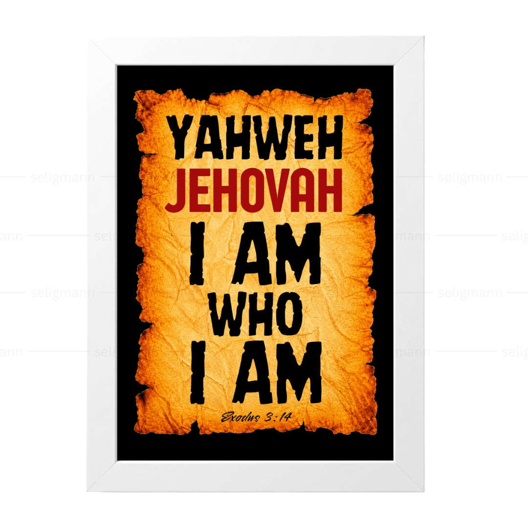 Yahweh – Jehovah – I Am Who I Am (Exodus 3:14)