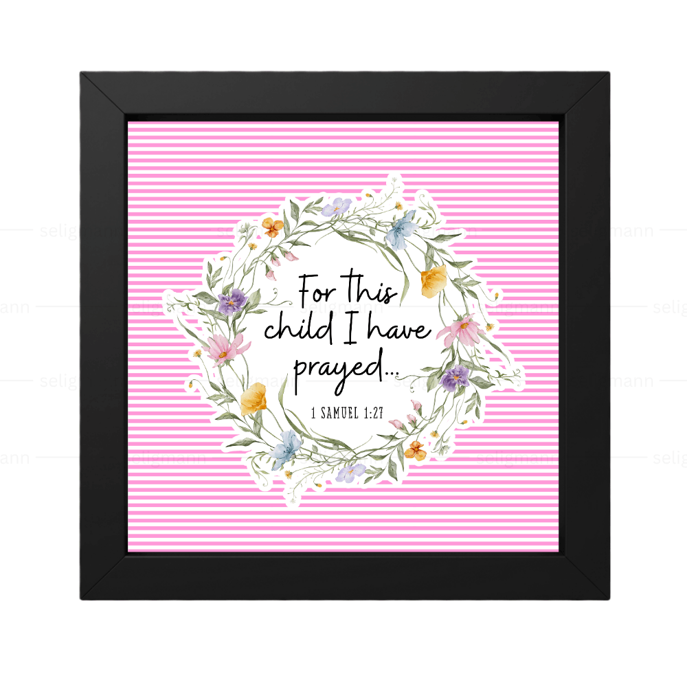 For This Child I Have Prayed (1 Samuel 1:27)