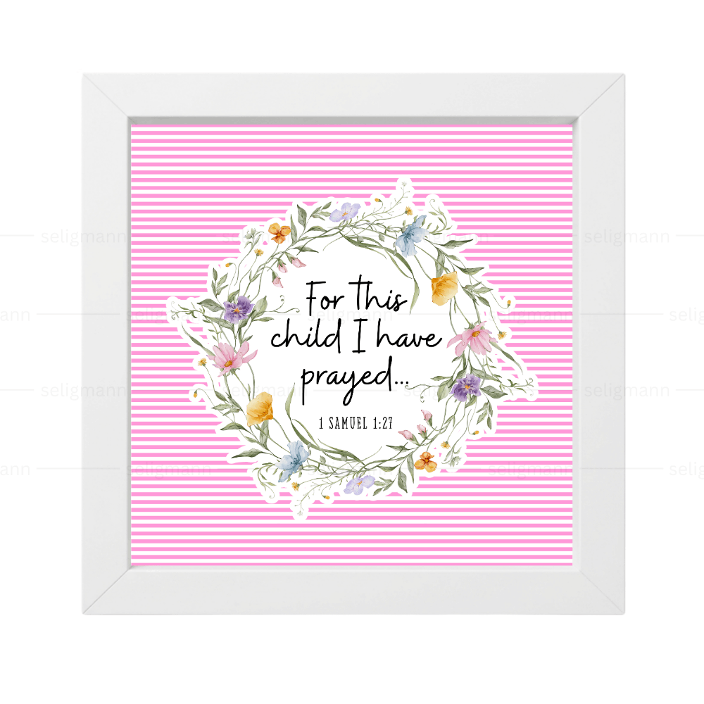 For This Child I Have Prayed (1 Samuel 1:27)
