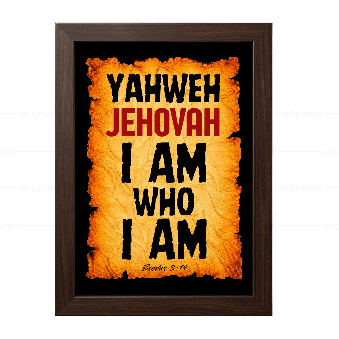 Yahweh – Jehovah – I Am Who I Am (Exodus 3:14)