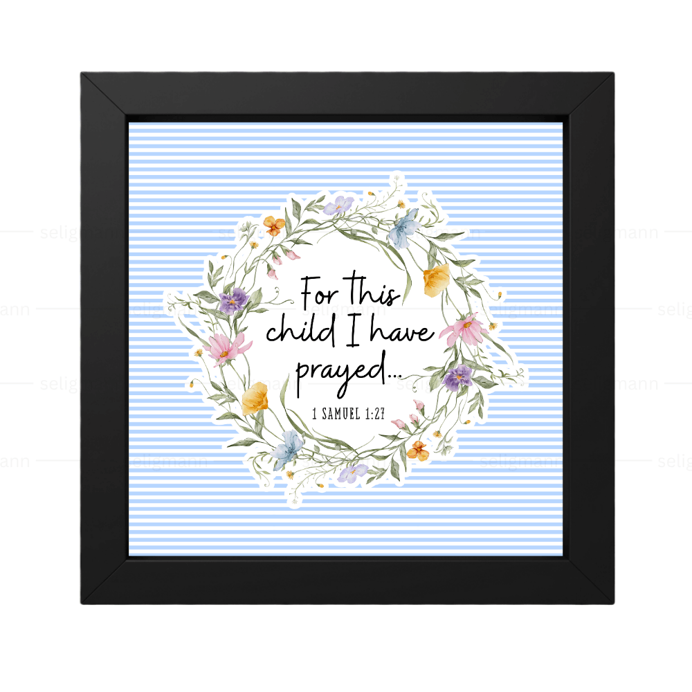 For This Child I Have Prayed (1 Samuel 1:27)