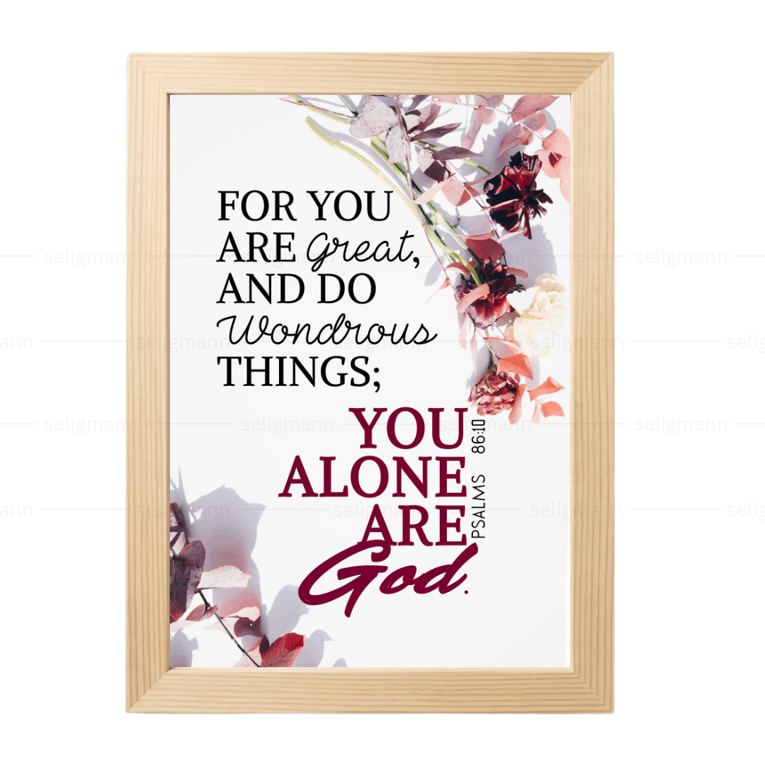 You Are Great, and Do Wondrous Things (Psalm 86:10)