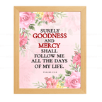 Goodness & Mercy Shall Follow Me…(Psalms 23:6)