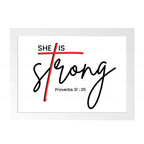 She Is Strong (Proverbs 31:25)