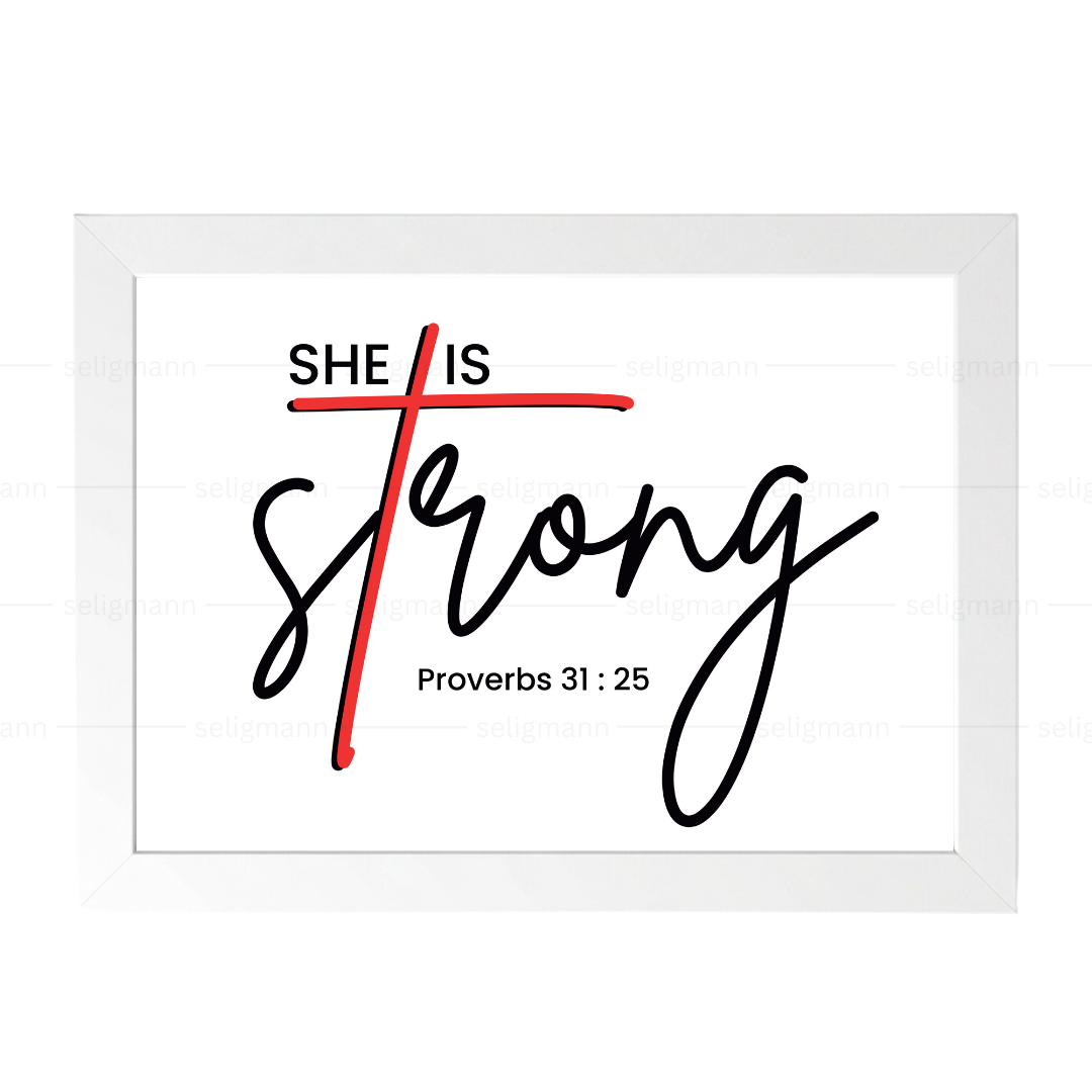 She Is Strong (Proverbs 31:25)