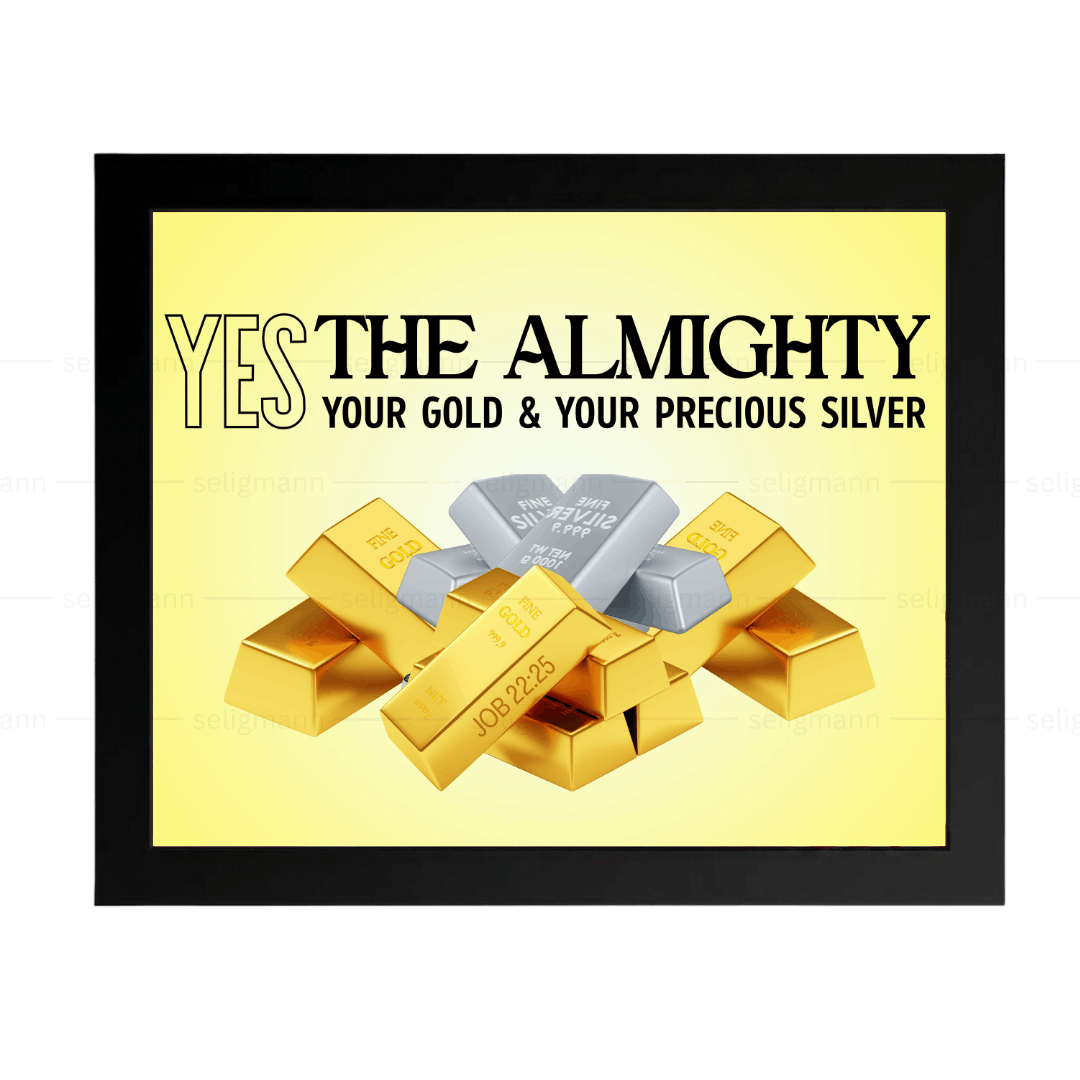 The Almighty Your Gold & Silver (Job 22:25)