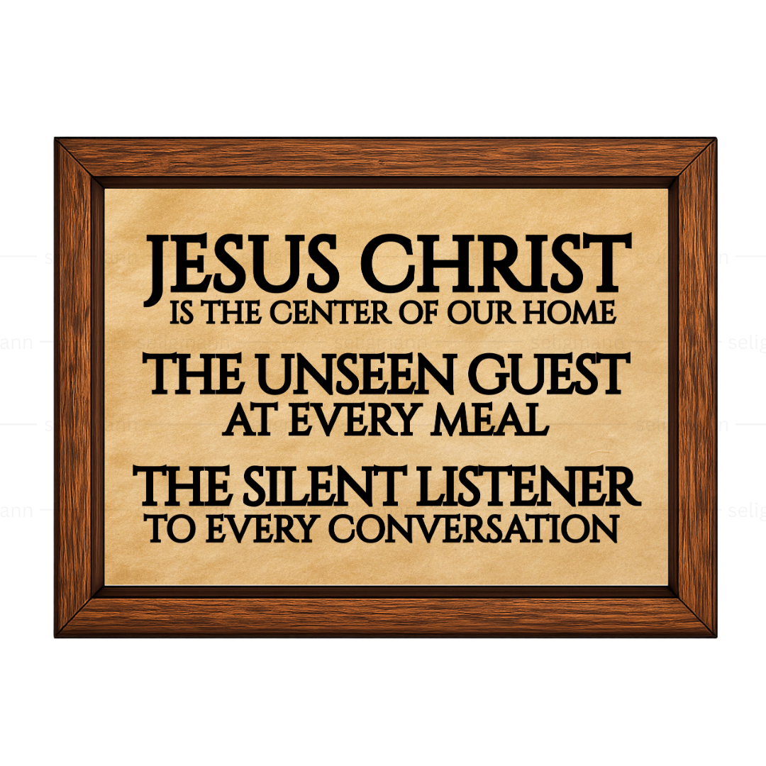 Jesus Christ Center of Our Home, Unseen Guest, Silent Listener