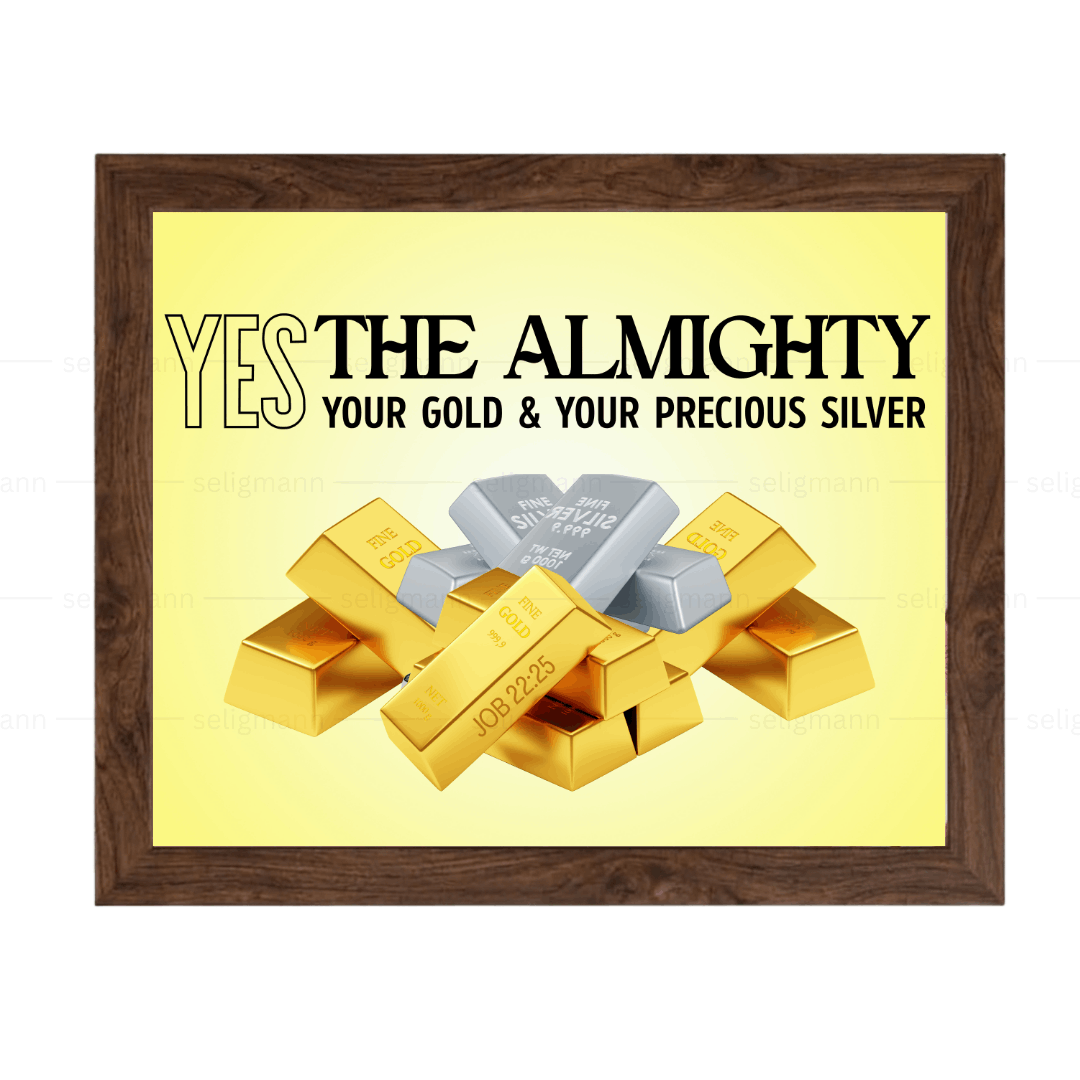 The Almighty Your Gold & Silver (Job 22:25)