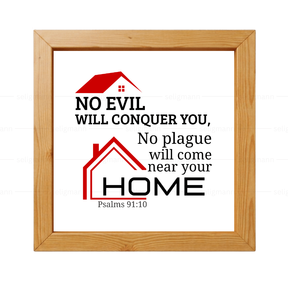 No Evil No Plague Will Come..(Psalms 91:10) (NLT)