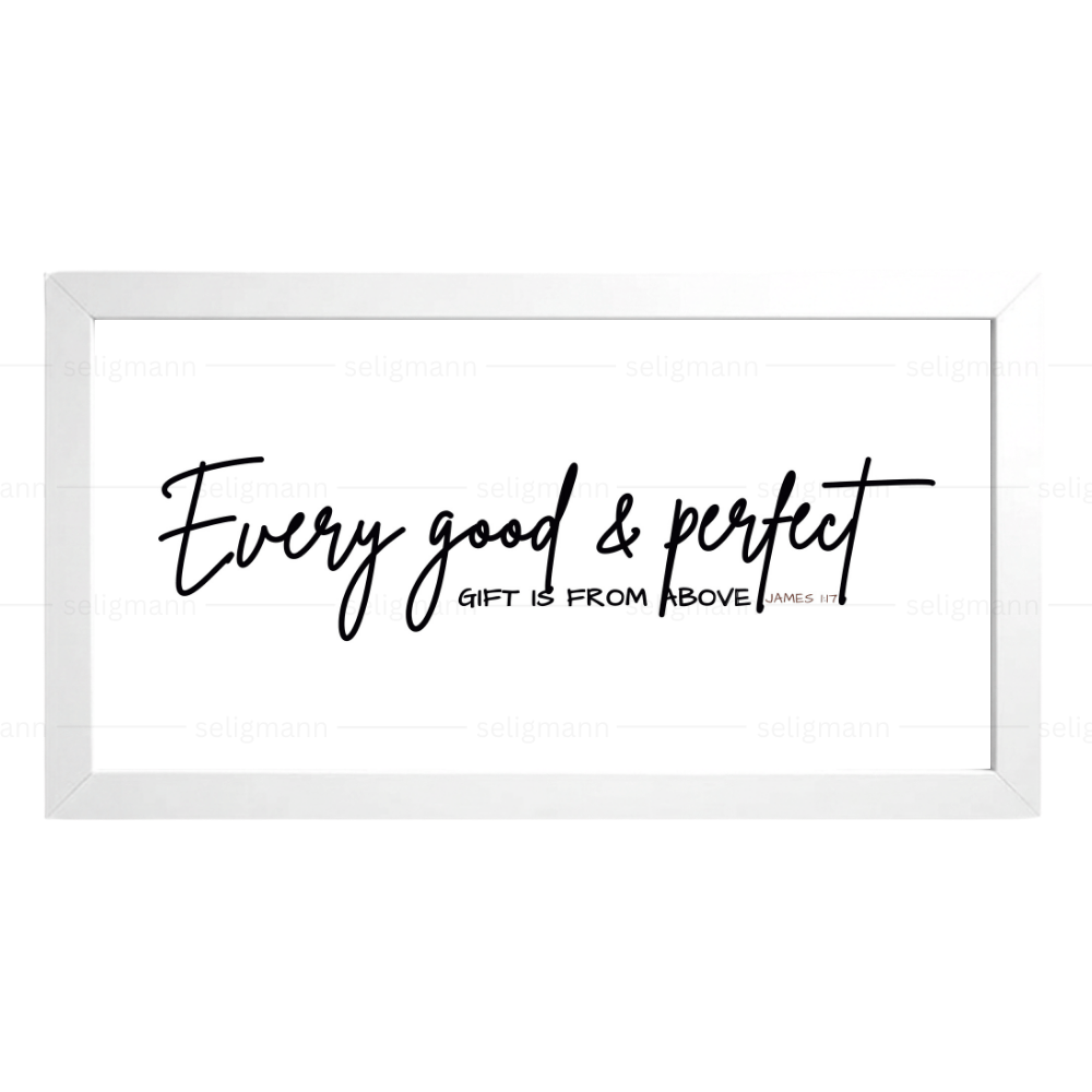 Every Good & Perfect Gift - James 1:17