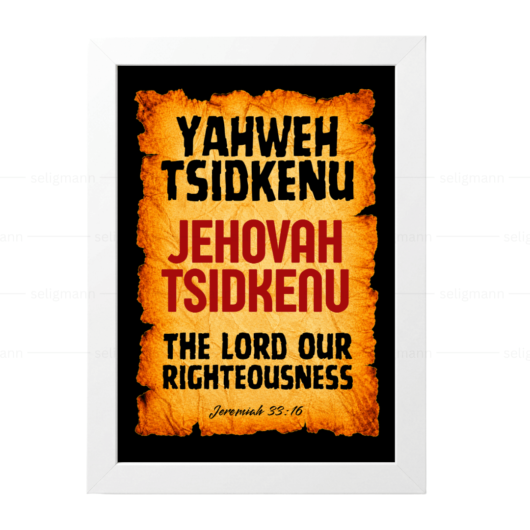 Yahweh Tsidkenu – Jehovah Tsidkenu (Jeremiah 33:16)